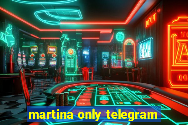 martina only telegram